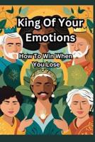 King Of Your Emotions