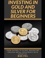 Investing in Gold and Silver for Beginners