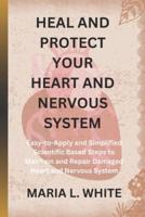 Heal and Protect Your Heart and Nervous System.