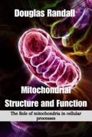 Mitochondrial Structure and Function