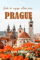Guide De Voyage Ultime Pour PRAGUE 2024 2025