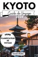 Kyoto Guide De Voyage 2024