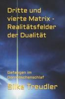 Dritte Und Vierte Matrix - Realitätsfelder Der Dualität