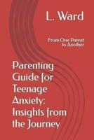 Parenting Guide for Teenage Anxiety