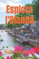 Esplora l'Olanda