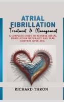 Atrial Fibrillation Treatment & Management