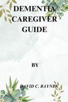 Dementia Caregiver Guide.