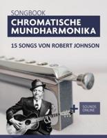 Songbook Chromatische Mundharmonika - 15 Songs Von Robert Johnson