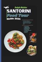 Santorini Food Tour Guide 2024