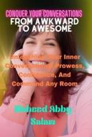 Conquer Your Conversations From Awkward To Awesome