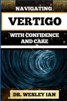 Navigating Vertigo With Confidence and Care