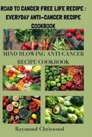 Road to Cancer Free Life Recipe