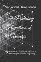 The Prehistory Hypothesis of the Universe