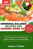Hormonal Balance Recipes for Women Over 40