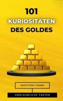 101 Kuriositäten Des Goldes
