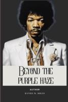 Beyond the Purple Haze
