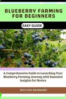 Blueberry Farming for Beginners Easy Guide