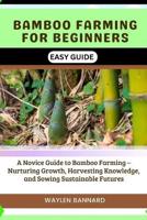 Bamboo Farming for Beginners Easy Guide