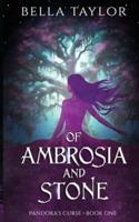 Of Ambrosia and Stone