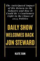 Daily Show Welcomes Back Jon Steward