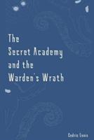 The Secret Academy and the Warden's Wrath