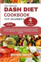 The Intensive Dash Diet Cookbook for Beginners