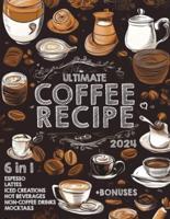 The Ultimate Coffee Recipe Book