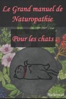 Le Grand Manuel De Naturopathie Pour Les Chats