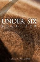 Under Six Together