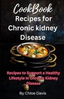 Cookbook Recipes for Chronic Kidney Disease