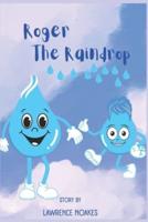Roger The Raindrop