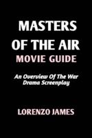 Masters of the Air Movie Guide