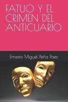 Fatuo Y El Crimen Del Anticuario