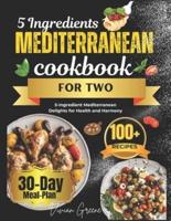 5 Ingredients Mediterranean Cookbook for Two