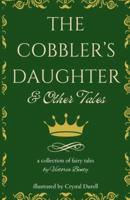 The Cobbler's Daughter and Other Tales