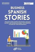 Business Spanish Stories