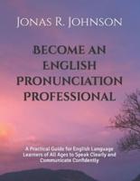Become an English Pronunciation Professional