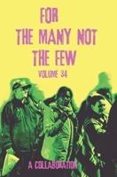 For The Many Not The Few Volume 34