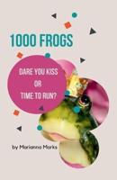 1000 Frogs - Dare You Kiss or Time to Run?