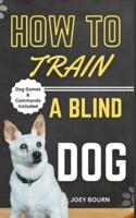 How to Train a Blind Dog