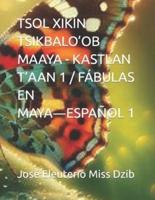 Tsol Xikín Tsikbalo'ob Maaya - Kastlan t'Aan 1 / Fábulas En Maya―español 1