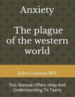 Anxiety - The Plague Of The Western World