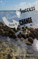 Turn Failure to Success, Choose to Change