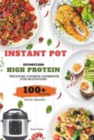 Effortless High Protein Pressure Cooker Cookbook for Beginners