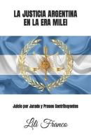 La Justicia Argentina En La Era Milei