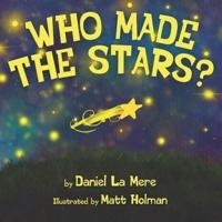 Who Made the Stars?