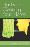 Hacks for Cleaning Your Home
