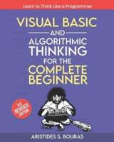 Visual Basic and Algorithmic Thinking for the Complete Beginner (3Rd Edition)