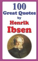 100 Great Quotes by Henrik Ibsen