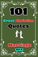 101 Great Christian Quotes On Marriage Vol. 2